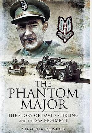 Phantom Major: The Story of David Stirling and the Sas Regiment