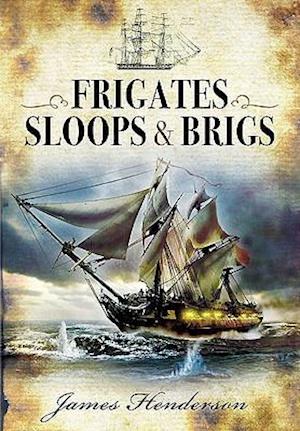 Frigates, Sloops and Brigs