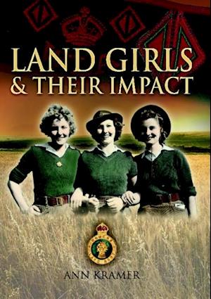 Land Girls & Their Impact