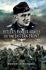 Hitler's Panzer Armies on the Eastern Front