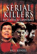 Serial Killers: Butchers & Cannibals