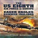 The Us Eighth Air Force in Europe