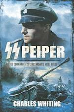 SS Peiper: Battle Commander SS Leibstandarte Adolf Hitler