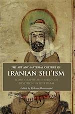 The Art and Material Culture of Iranian Shi'ism
