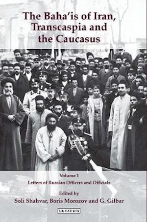The Baha'is of Iran, Transcaspia and the Caucasus, Two Volume Set