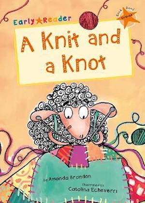 A KNIT AND A KNOT (EARLY READER)