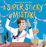 A Super Sticky Mistake: The story of how Harry Coover accidentally discovered super glue!