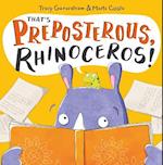 That's Preposterous, Rhinoceros!