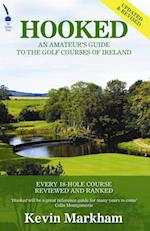 Hooked: An Amateur's Guide to the Golf Courses of Ireland