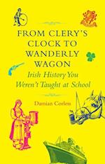 From Clery's Clock to Wanderly Wagon
