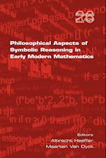 Philosophical Aspects of Symbolic Reasoning in Early Modern Mathematics