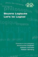 Soyons Logiques. Let's Be Logical
