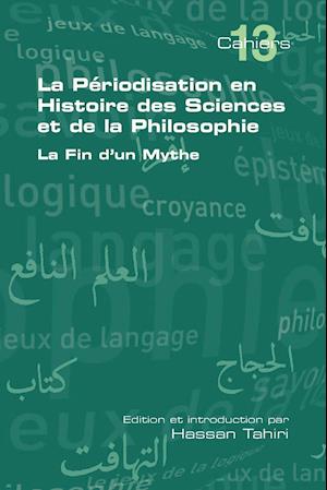 La Periodisation En Histoire Des Sciences Et de la Philosophie. La Fin D'Un Mythe