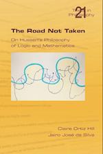 The Road Not Taken. on Husserl's Philosophy of Logic and Mathematics