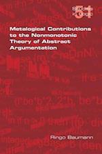 Metalogical Contributions to the Nonmonotonic Theory of Abstract Argumentation