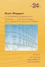 Karl Popper. A Centenary Assessment. Volume I - Life and Times, and Values in a World of Facts