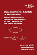 Computational Models of Rationality.  Essays Dedicated to Gabriele Kern-Isberner on the occasion of her 60th birthday