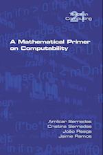 A Mathematical Primer on Computability