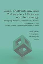 Logic, Methodology and Philosophy of Science and Technology.  Bridging Across Academic Cultures. Proceedings of the Sixteenth International Congress in Prague