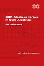 BCK Algebras versus m-BCK Algebras. Foundations 