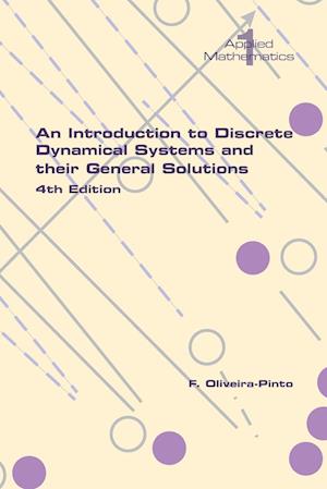 An Introduction to Discrete Dynamical Systems and their General Solutions. 4th Edition