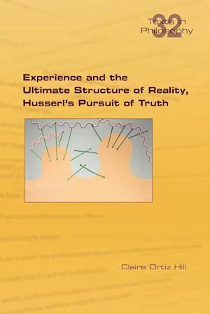 Experience and the Ultimate Structure of Reality on Husserl's Pursuit of Truth