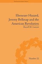 Ebenezer Hazard, Jeremy Belknap and the American Revolution