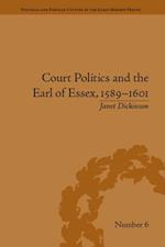 Court Politics and the Earl of Essex, 1589 1601