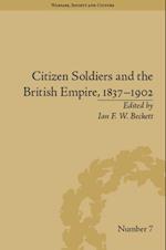 Citizen Soldiers and the British Empire, 1837 1902