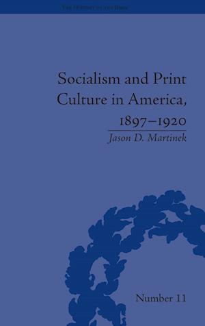 Socialism and Print Culture in America, 1897–1920