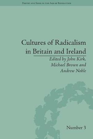 Cultures of Radicalism in Britain and Ireland