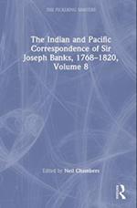 The Indian and Pacific Correspondence of Sir Joseph Banks, 1768–1820, Volume 8