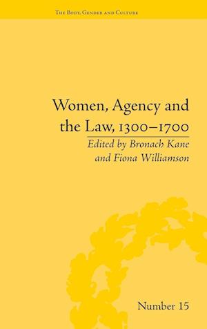 Women, Agency and the Law, 1300-1700