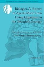 Biologics, A History of Agents Made From Living Organisms in the Twentieth Century