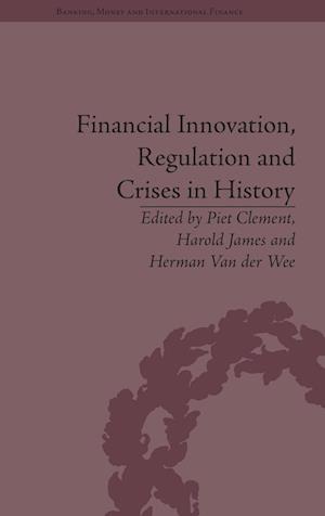 Financial Innovation, Regulation and Crises in History