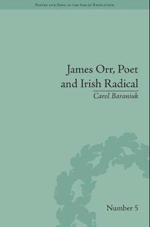 James Orr, Poet and Irish Radical