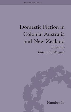 Domestic Fiction in Colonial Australia and New Zealand