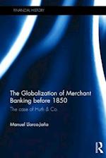 The Globalization of Merchant Banking before 1850