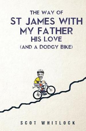 The Way of St James with My Father, His Love and a Dodgy Bike