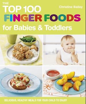Top 100 Finger Foods for Babies & Toddlers