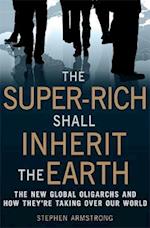 The Super-Rich Shall Inherit the Earth