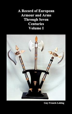 A Record of European Armour and Arms Through Seven Centuries