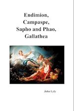 Endimion, Campaspe, Sapho and Phao, Gallathea