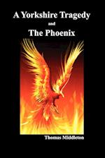 A Yorkshire Tragedy and the Phoenix (Paperback)