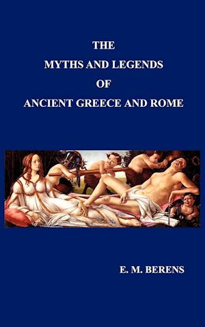 Myths and Legends of Ancient Greece and Rome