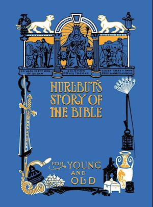 Hurlbut's Story of the Bible, Unabridged and Fully Illustrated in BW