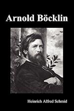 Arnold Böcklin (Illustrated Edition)