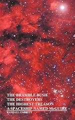 The Bramble Bush, the Destroyers, the Highest Treason, a Spaceship Named McGuire; A Collection of Short Stories