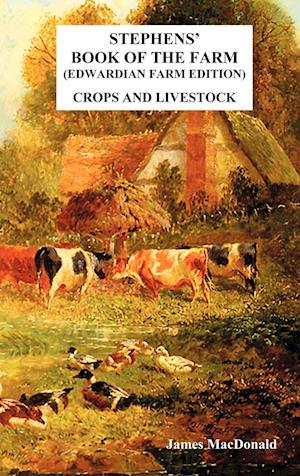 Stephens' Book of the Farm Edwardian Farm Edition