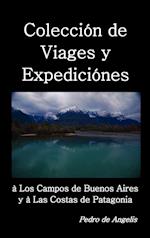 Coleccion de Viages y Expediciones a Los Campos de Buenos Aires y a Las Costas de Patagonia